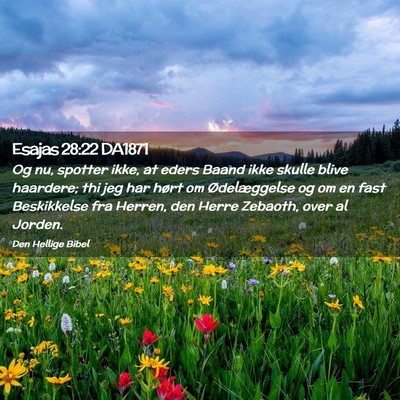 Picture 02 - Esajas 28:22 DA1871 - Og nu, spotter ikke, at eders Baand ikke skulle - Bible Verse Picture