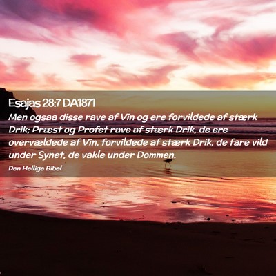 Picture 02 - Esajas 28:7 DA1871 - Men ogsaa disse rave af Vin og ere forvildede af - Bible Verse Picture