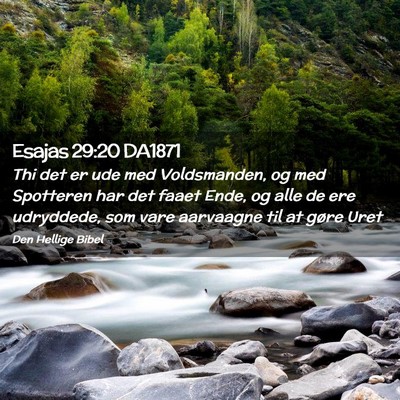 Picture 02 - Esajas 29:20 DA1871 - Thi det er ude med Voldsmanden, og med Spotteren - Bible Verse Picture