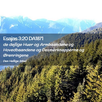 Picture 02 - Esajas 3:20 DA1871 - de dejlige Huer og Armbaandene og Hovedbaandene - Bible Verse Picture