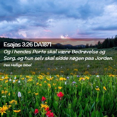 Picture 02 - Esajas 3:26 DA1871 - Og i hendes Porte skal være Bedrøvelse og Sorg, - Bible Verse Picture