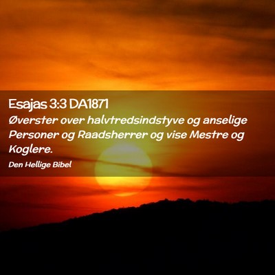 Picture 02 - Esajas 3:3 DA1871 - Øverster over halvtredsindstyve og anselige - Bible Verse Picture