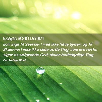 Picture 02 - Esajas 30:10 DA1871 - som sige til Seerne: I maa ikke have Syner; og - Bible Verse Picture