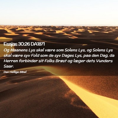 Picture 02 - Esajas 30:26 DA1871 - Og Maanens Lys skal være som Solens Lys, og - Bible Verse Picture