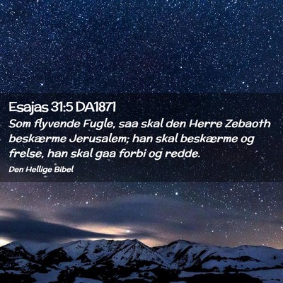 Picture 02 - Esajas 31:5 DA1871 - Som flyvende Fugle, saa skal den Herre Zebaoth - Bible Verse Picture