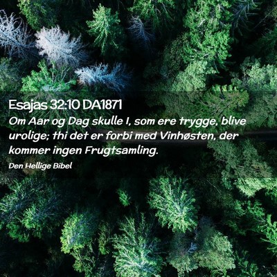 Picture 02 - Esajas 32:10 DA1871 - Om Aar og Dag skulle I, som ere trygge, blive - Bible Verse Picture