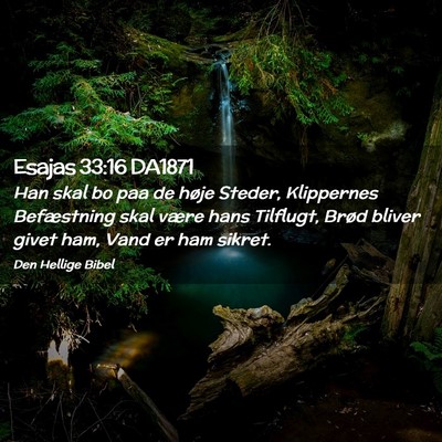 Picture 02 - Esajas 33:16 DA1871 - Han skal bo paa de høje Steder, Klippernes - Bible Verse Picture