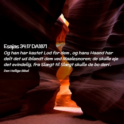 Picture 02 - Esajas 34:17 DA1871 - Og han har kastet Lod for dem , og hans Haand har - Bible Verse Picture