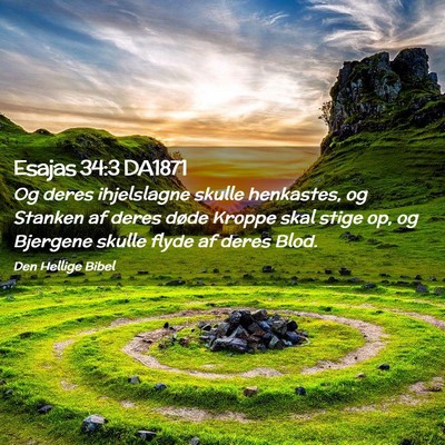 Picture 02 - Esajas 34:3 DA1871 - Og deres ihjelslagne skulle henkastes, og Stanken - Bible Verse Picture
