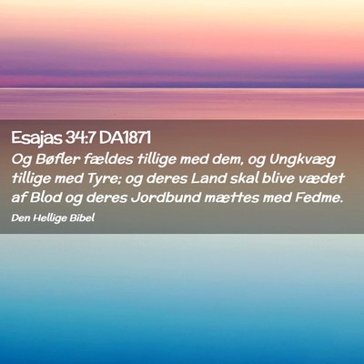 Picture 02 - Esajas 34:7 DA1871 - Og Bøfler fældes tillige med dem, og Ungkvæg - Bible Verse Picture