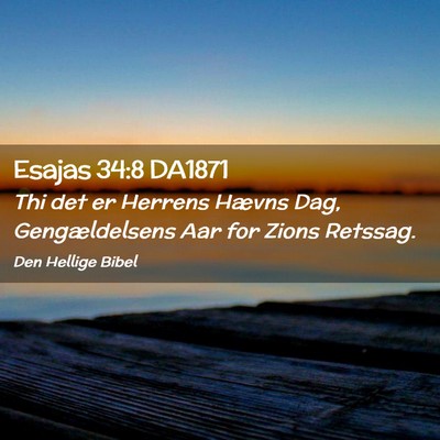 Picture 02 - Esajas 34:8 DA1871 - Thi det er Herrens Hævns Dag, Gengældelsens Aar - Bible Verse Picture