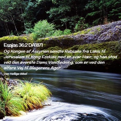 Picture 02 - Esajas 36:2 DA1871 - Og Kongen af Assyrien sendte Rabsake fra Lakis - Bible Verse Picture