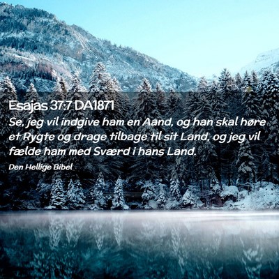 Picture 02 - Esajas 37:7 DA1871 - Se, jeg vil indgive ham en Aand, og han skal - Bible Verse Picture