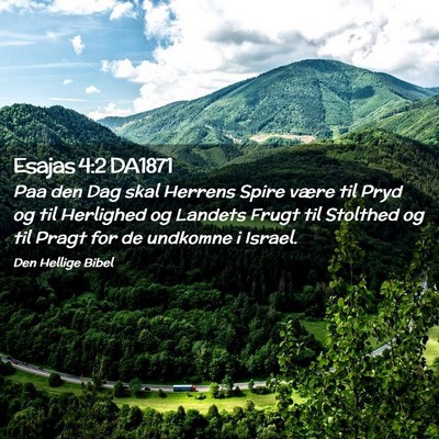 Picture 02 - Esajas 4:2 DA1871 - Paa den Dag skal Herrens Spire være til Pryd og - Bible Verse Picture