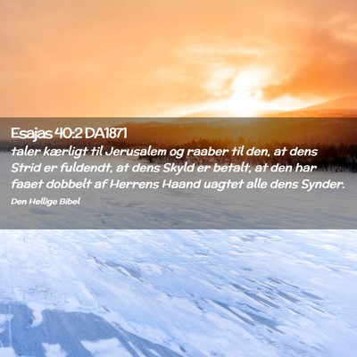 Picture 02 - Esajas 40:2 DA1871 - taler kærligt til Jerusalem og raaber til den, - Bible Verse Picture