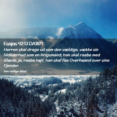 Picture 02 - Esajas 42:13 DA1871 - Herren skal drage ud som den vældige, vække sin - Bible Verse Picture