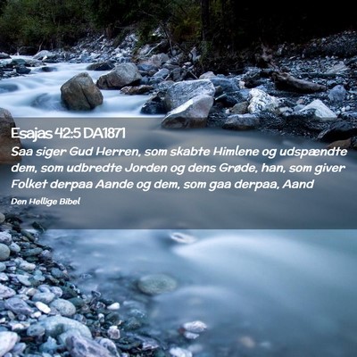 Picture 02 - Esajas 42:5 DA1871 - Saa siger Gud Herren, som skabte Himlene og - Bible Verse Picture