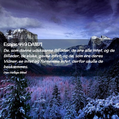 Picture 02 - Esajas 44:9 DA1871 - De, som danne udskaarne Billeder, de ere alle - Bible Verse Picture
