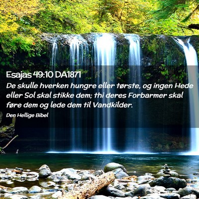 Picture 02 - Esajas 49:10 DA1871 - De skulle hverken hungre eller tørste, og ingen - Bible Verse Picture