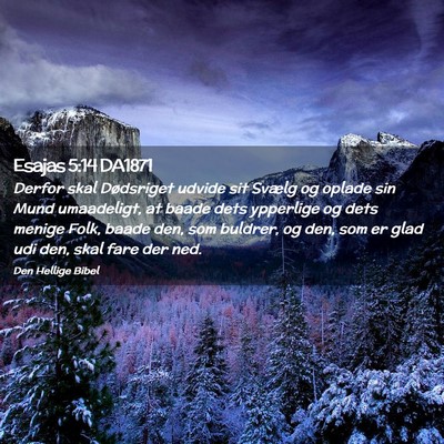 Picture 02 - Esajas 5:14 DA1871 - Derfor skal Dødsriget udvide sit Svælg og - Bible Verse Picture