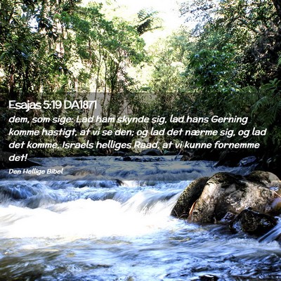 Picture 02 - Esajas 5:19 DA1871 - dem, som sige: Lad ham skynde sig, lad hans - Bible Verse Picture