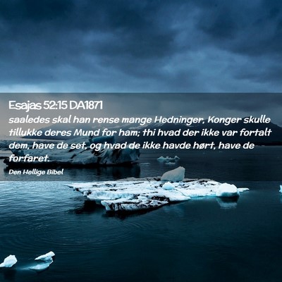 Picture 02 - Esajas 52:15 DA1871 - saaledes skal han rense mange Hedninger, Konger - Bible Verse Picture