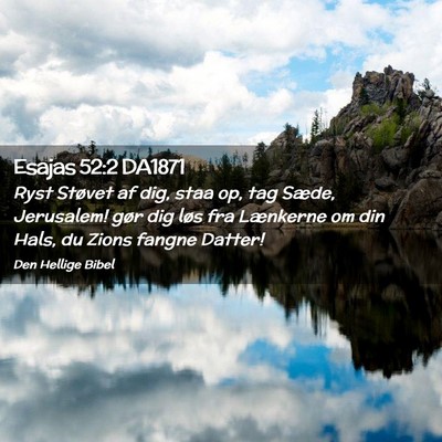 Picture 02 - Esajas 52:2 DA1871 - Ryst Støvet af dig, staa op, tag Sæde, - Bible Verse Picture