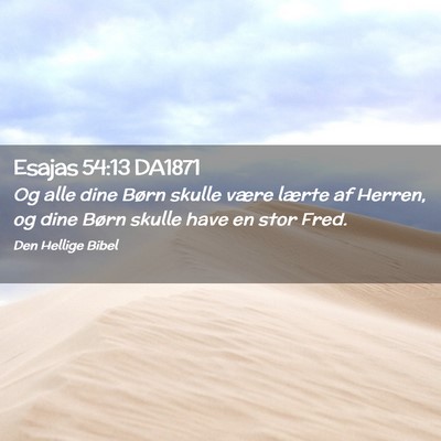 Picture 02 - Esajas 54:13 DA1871 - Og alle dine Børn skulle være lærte af Herren, - Bible Verse Picture