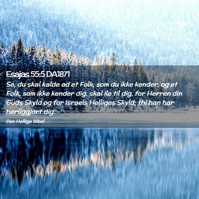 Picture 02 - Esajas 55:5 DA1871 - Se, du skal kalde ad et Folk, som du ikke kender, - Bible Verse Picture