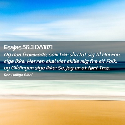 Picture 02 - Esajas 56:3 DA1871 - Og den fremmede, som har sluttet sig til Herren, - Bible Verse Picture
