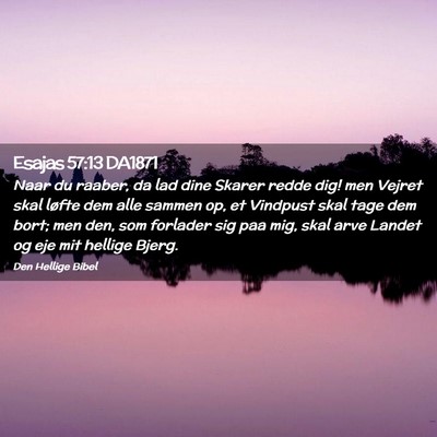 Picture 02 - Esajas 57:13 DA1871 - Naar du raaber, da lad dine Skarer redde dig! men - Bible Verse Picture