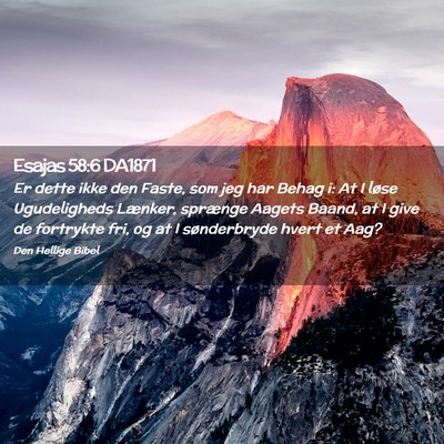Picture 02 - Esajas 58:6 DA1871 - Er dette ikke den Faste, som jeg har Behag i: At - Bible Verse Picture