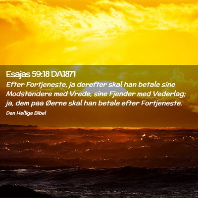 Picture 02 - Esajas 59:18 DA1871 - Efter Fortjeneste, ja derefter skal han betale - Bible Verse Picture