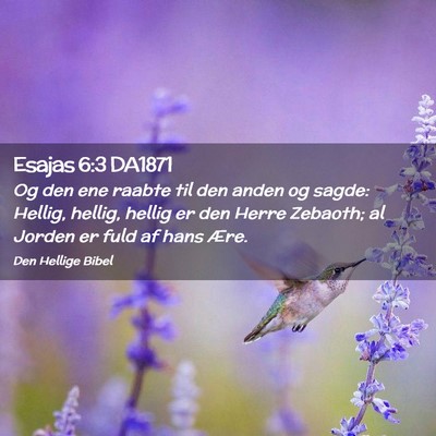 Picture 02 - Esajas 6:3 DA1871 - Og den ene raabte til den anden og sagde: Hellig, - Bible Verse Picture