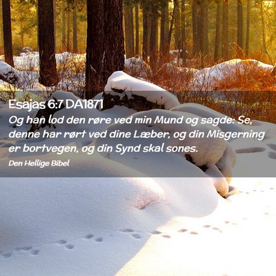 Picture 02 - Esajas 6:7 DA1871 - Og han lod den røre ved min Mund og sagde: Se, - Bible Verse Picture
