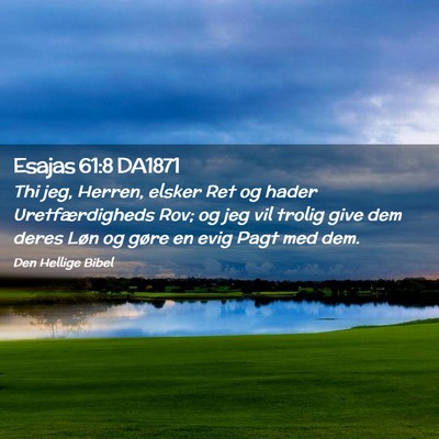 Picture 02 - Esajas 61:8 DA1871 - Thi jeg, Herren, elsker Ret og hader - Bible Verse Picture