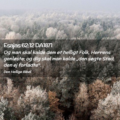 Picture 02 - Esajas 62:12 DA1871 - Og man skal kalde dem et helligt Folk, Herrens - Bible Verse Picture