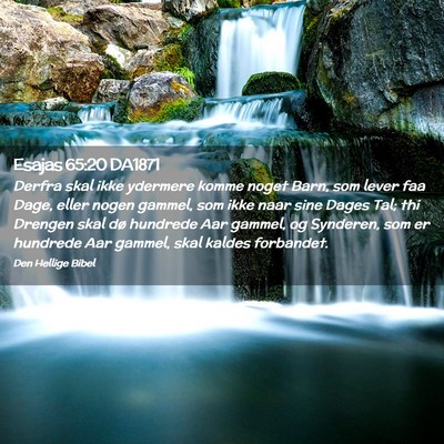 Picture 02 - Esajas 65:20 DA1871 - Derfra skal ikke ydermere komme noget Barn, som - Bible Verse Picture