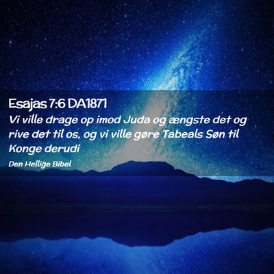 Picture 02 - Esajas 7:6 DA1871 - Vi ville drage op imod Juda og ængste det og - Bible Verse Picture