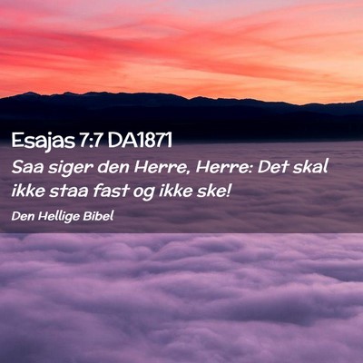 Picture 02 - Esajas 7:7 DA1871 - Saa siger den Herre, Herre: Det skal ikke staa - Bible Verse Picture