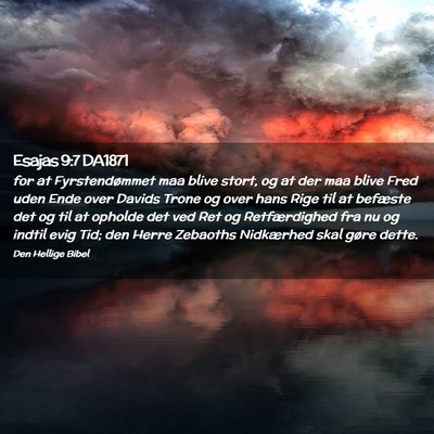 Picture 02 - Esajas 9:7 DA1871 - for at Fyrstendømmet maa blive stort, og at der - Bible Verse Picture
