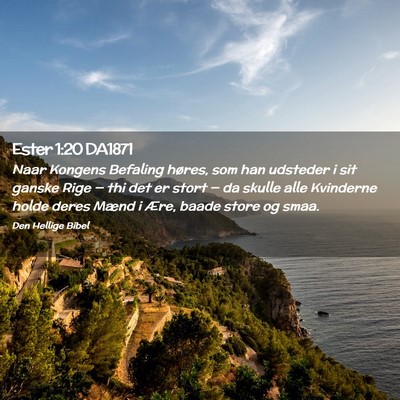 Picture 02 - Ester 1:20 DA1871 - Naar Kongens Befaling høres, som han udsteder i - Bible Verse Picture