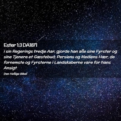Picture 02 - Ester 1:3 DA1871 - i sin Regerings tredje Aar, gjorde han alle sine - Bible Verse Picture