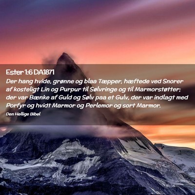 Picture 02 - Ester 1:6 DA1871 - Der hang hvide, grønne og blaa Tæpper, hæftede - Bible Verse Picture