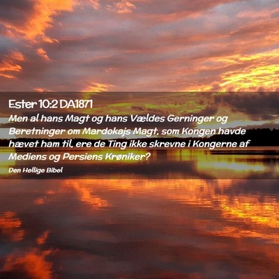 Picture 02 - Ester 10:2 DA1871 - Men al hans Magt og hans Vældes Gerninger og - Bible Verse Picture