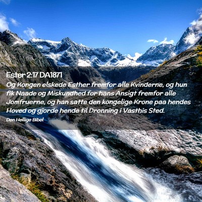 Picture 02 - Ester 2:17 DA1871 - Og Kongen elskede Esther fremfor alle Kvinderne, - Bible Verse Picture