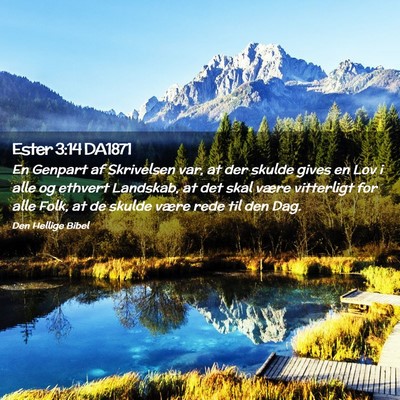 Picture 02 - Ester 3:14 DA1871 - En Genpart af Skrivelsen var, at der skulde gives - Bible Verse Picture