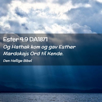 Picture 02 - Ester 4:9 DA1871 - Og Hathak kom og gav Esther Mardokajs Ord til - Bible Verse Picture