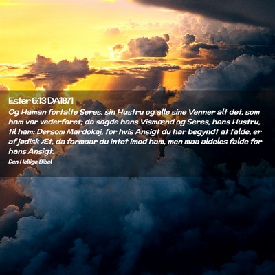 Picture 02 - Ester 6:13 DA1871 - Og Haman fortalte Seres, sin Hustru og alle sine - Bible Verse Picture