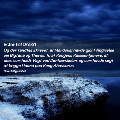 Picture 02 - Ester 6:2 DA1871 - Og der fandtes skrevet, at Mardokaj havde gjort - Bible Verse Picture